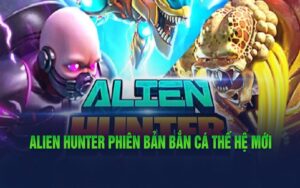alien-hunter-phien-ban-ban-ca-the-he-moi